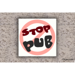 Plaque de maison - Stop pub